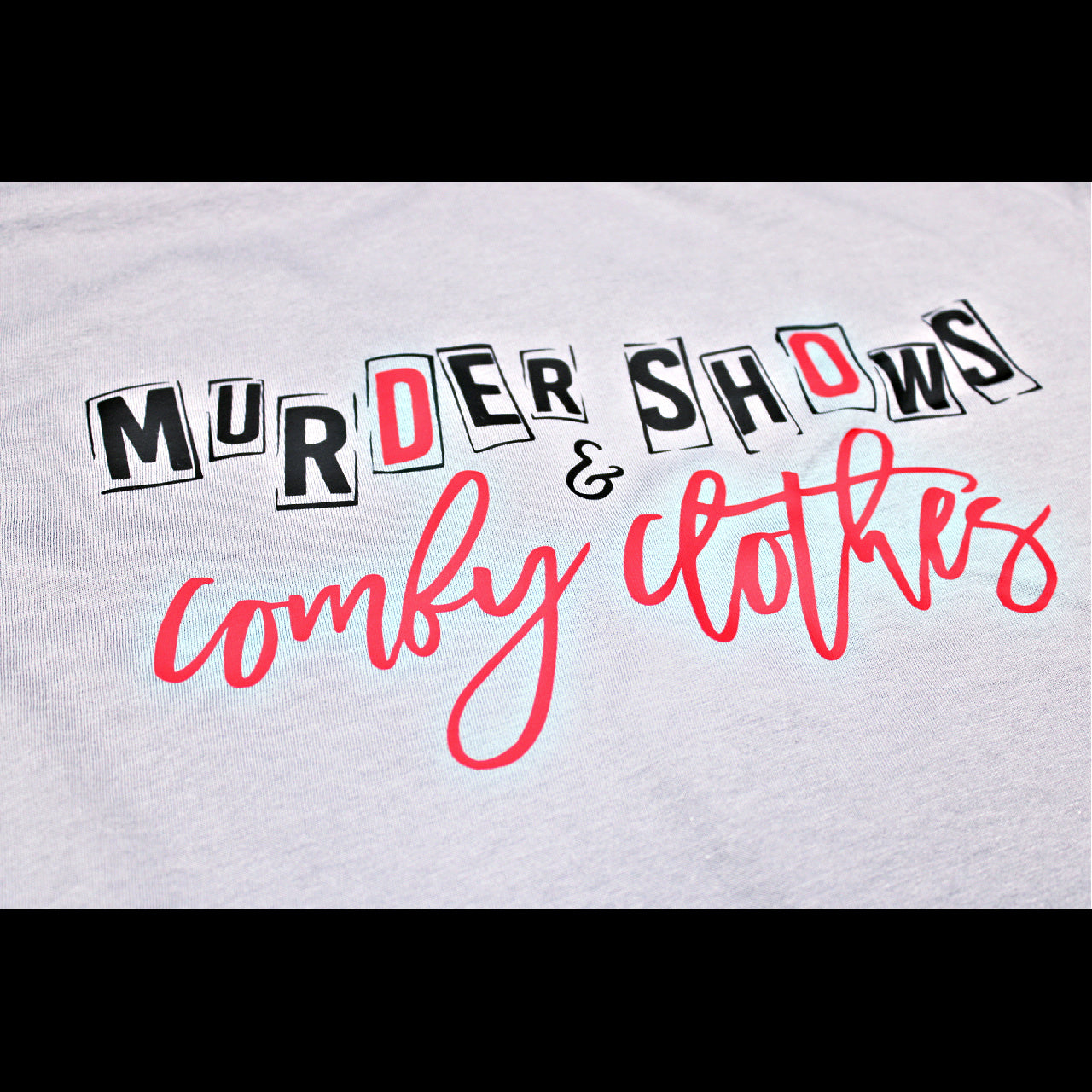 Gray "Murder Shows and Comfy Clothes" Unisex Graphic Tee